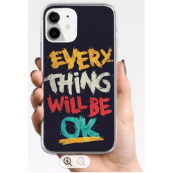 Coque Every Thing Will Be Ok